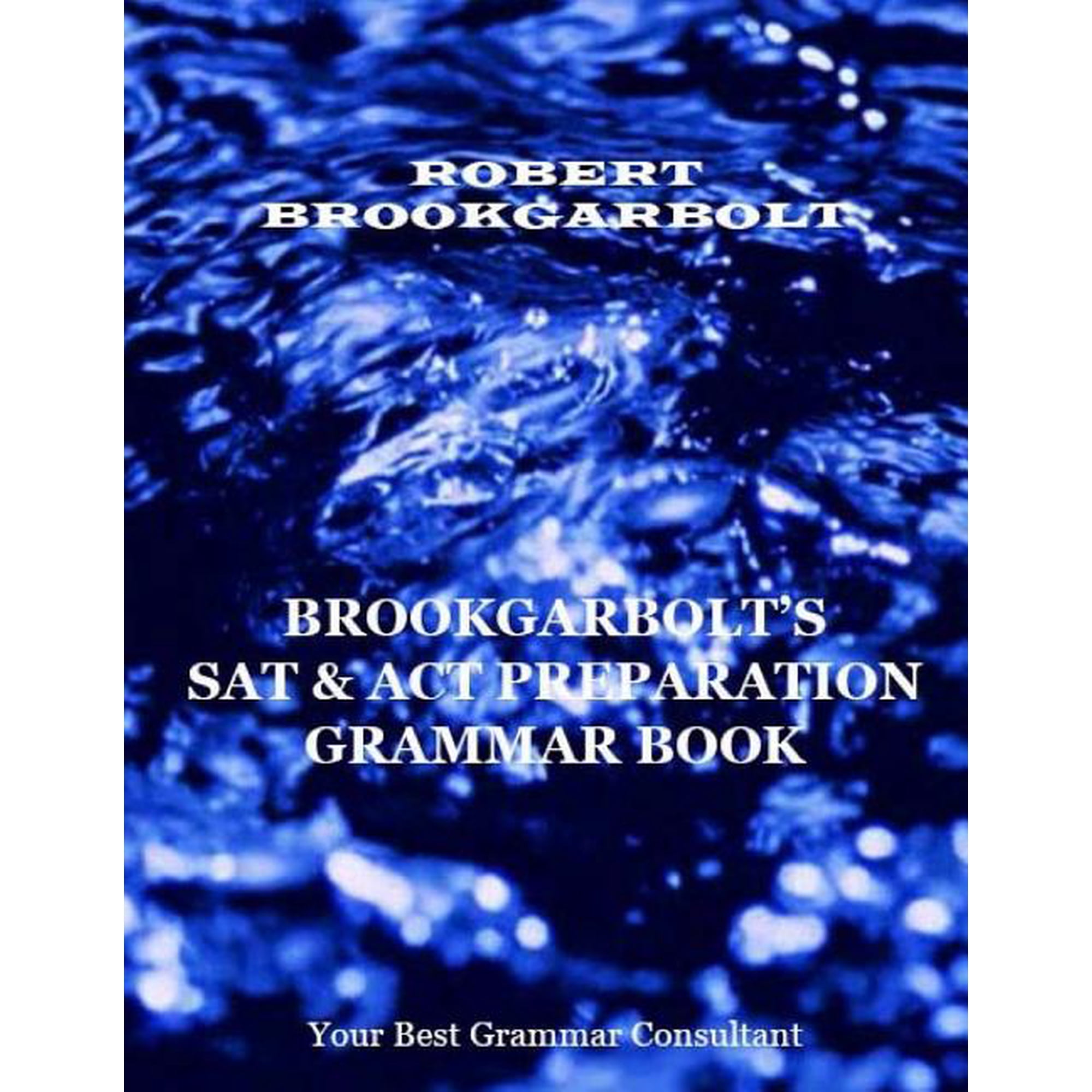 SAT & ACT Preparation Brookgarbolt's SAT & ACT Preparation Grammar Book, Book 1, (Paperback)