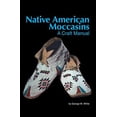 thumbnail image 1 of Native American Moccasins: A Craft Manual, 1 of 1