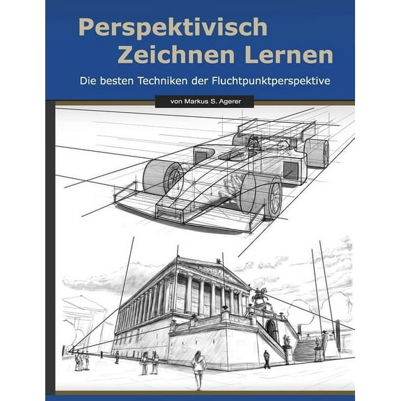 Perspektivisch Zeichnen Lernen: Die besten Techniken der Fluchtpunktperspektive (Paperback)