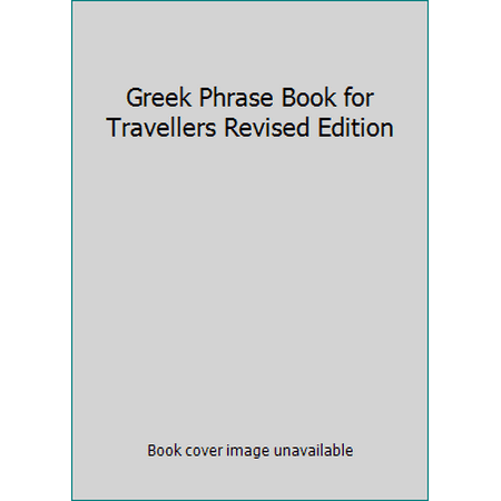 Greek Phrase Book for Travellers Revised Edition, Used [Paperback]