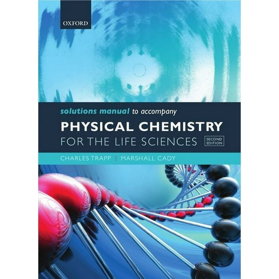 Solutions Manual to Accompany Physical Chemistry for the Life Sciences, (Paperback)
