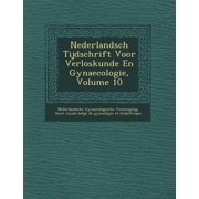 Nederlandsch Tijdschrift Voor Verloskunde En Gynaecologie, Volume 10 Paperback