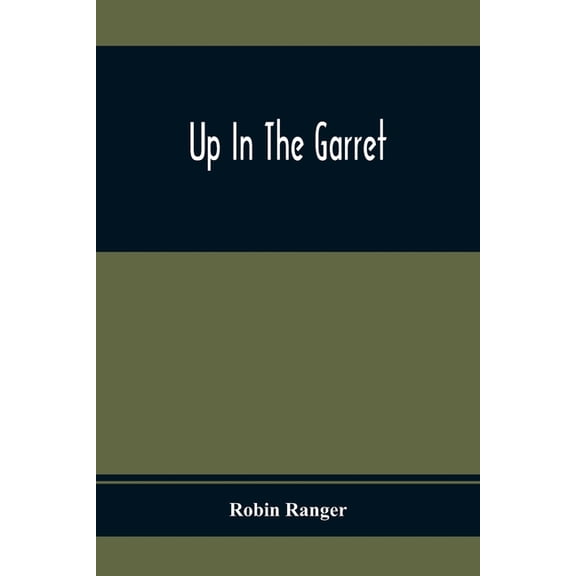 Up In The Garret, (Paperback)