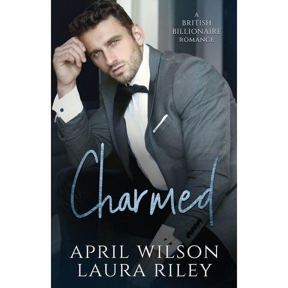 A British Billionaire Romance Charmed: A British Billionaire Romance, Book 1, (Paperback)