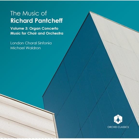 London Choral Sinfonia - Music of Richard Pantcheff Vol 3 - Music & Performance - CD