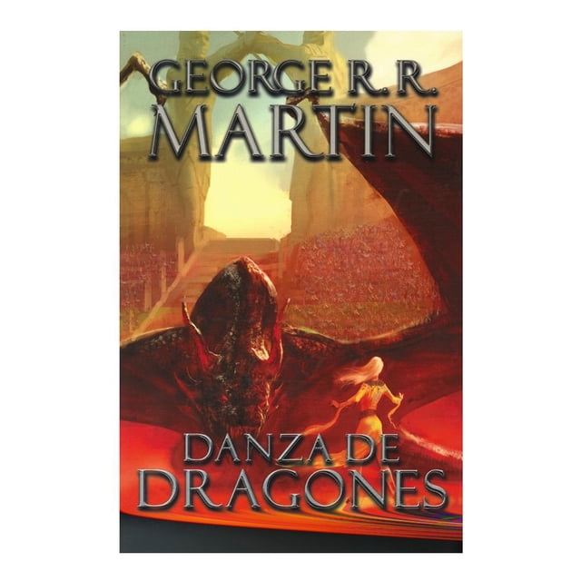 Danza de Dragones Canción de Hielo y Fuego V Plaza & Janes Editores George R.R. Martin