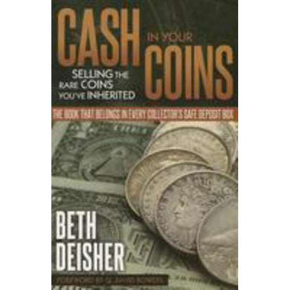 Pre-Owned Cash in Your Coins: Selling the Rare Coins You've Inherited (Paperback) 0794837921 9780794837921