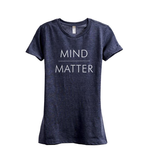 Mind Over Matter Women's Fashion Relaxed T-Shirt Tee Heather Navy Large