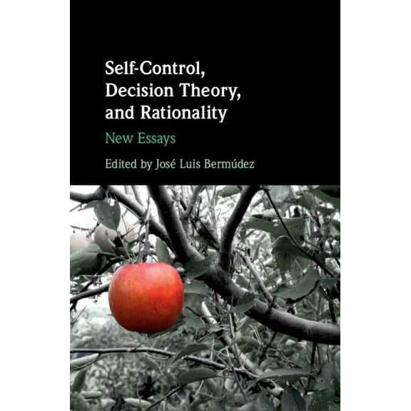 Self-Control, Decision Theory, and Rationality: New Essays, (Hardcover)
