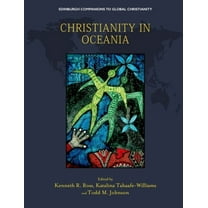 Edinburgh Companions to Global Christian Christianity in Oceania, (Hardcover)