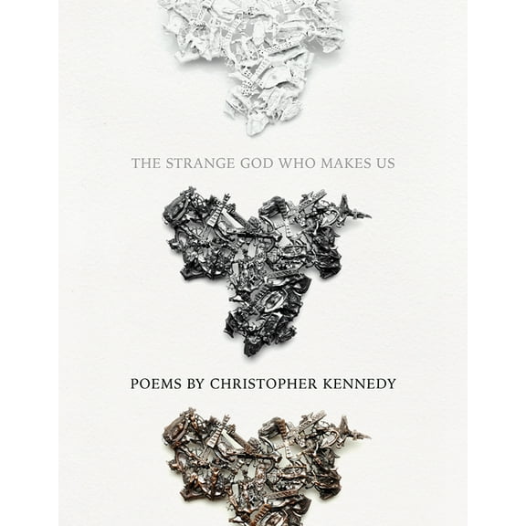 The Strange God Who Makes Us, (Paperback)