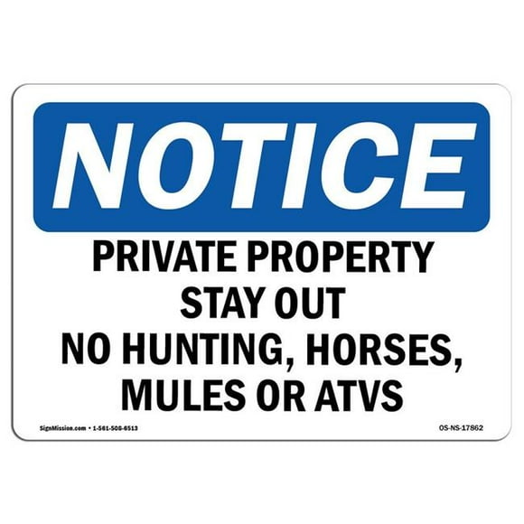 SignMission OS-NS-D-710-L-17862 7 x 10 in. OSHA Notice Sign - Private Property Stay Out No Hunting, Horses