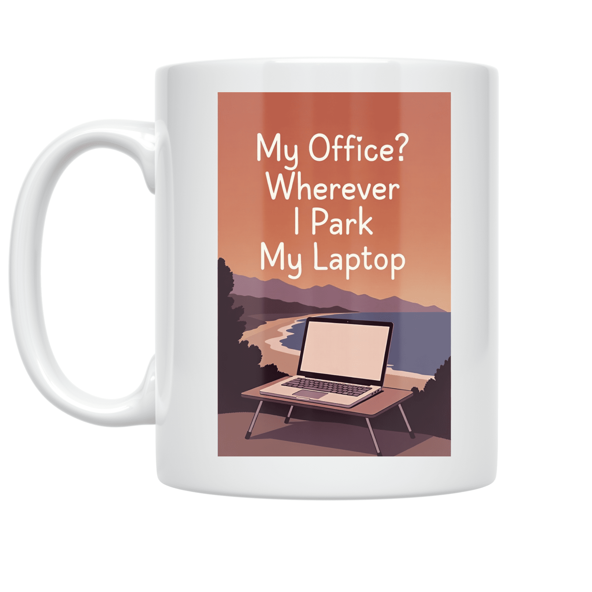 My Office? Wherever I Park My Laptop - Digital Nomad - 11 oz Ceramic Coffee Mug