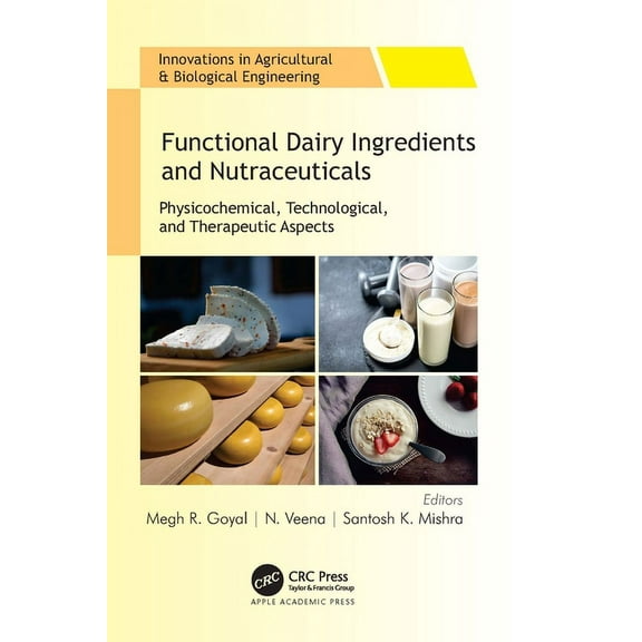 Innovations in Agricultural & Biolog Functional Dairy Ingredients and Nutraceuticals: Physicochemical, Technological, and Therapeutic Aspects, (Hardcover)