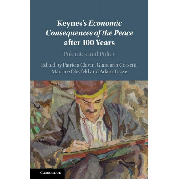 Keynes's Economic Consequences of the Peace After 100 Years: Polemics and Policy, (Hardcover)