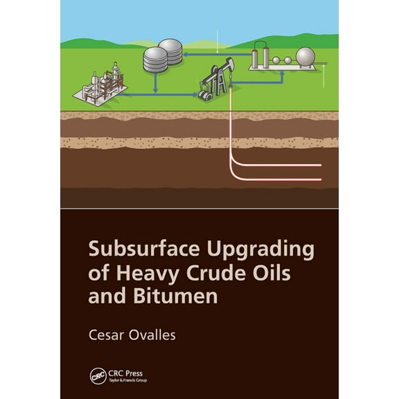Subsurface Upgrading of Heavy Crude Oils and Bitumen, (Paperback)