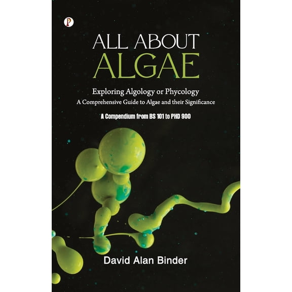 All about Algae: Exploring Algology or Phycology, (Paperback)