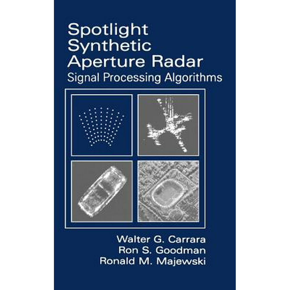 Artech House Remote Sensing Library Spotlight Synthetic Aperture Radar
