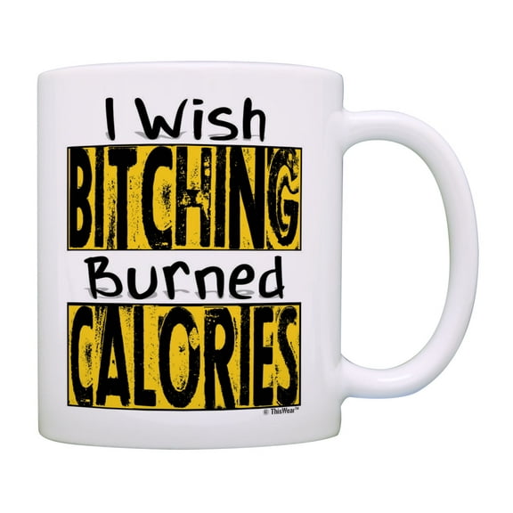 ThisWear Gym Gifts I Wish B-tching Burned Calories Run Mug Runner Mug Humor Gifts Coffee Mug