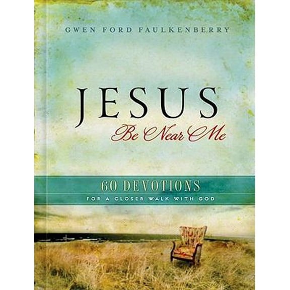 Pre-Owned Jesus Be Near Me: 60 Devotions for a Closer Walk with God (Hardcover) 1609362314 9781609362317