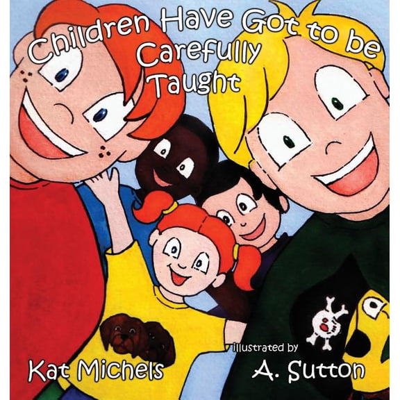 Children Have Got to Be Carefully Taught, (Hardcover)