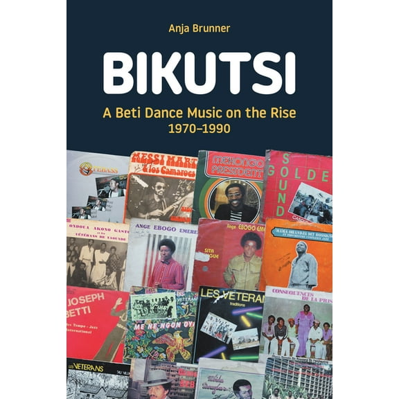 Transcultural Music Studies Bikutsi: A Beti Dance Music on the Rise, 1970-1990, (Hardcover)