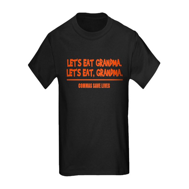 let's eat grandma shirt
