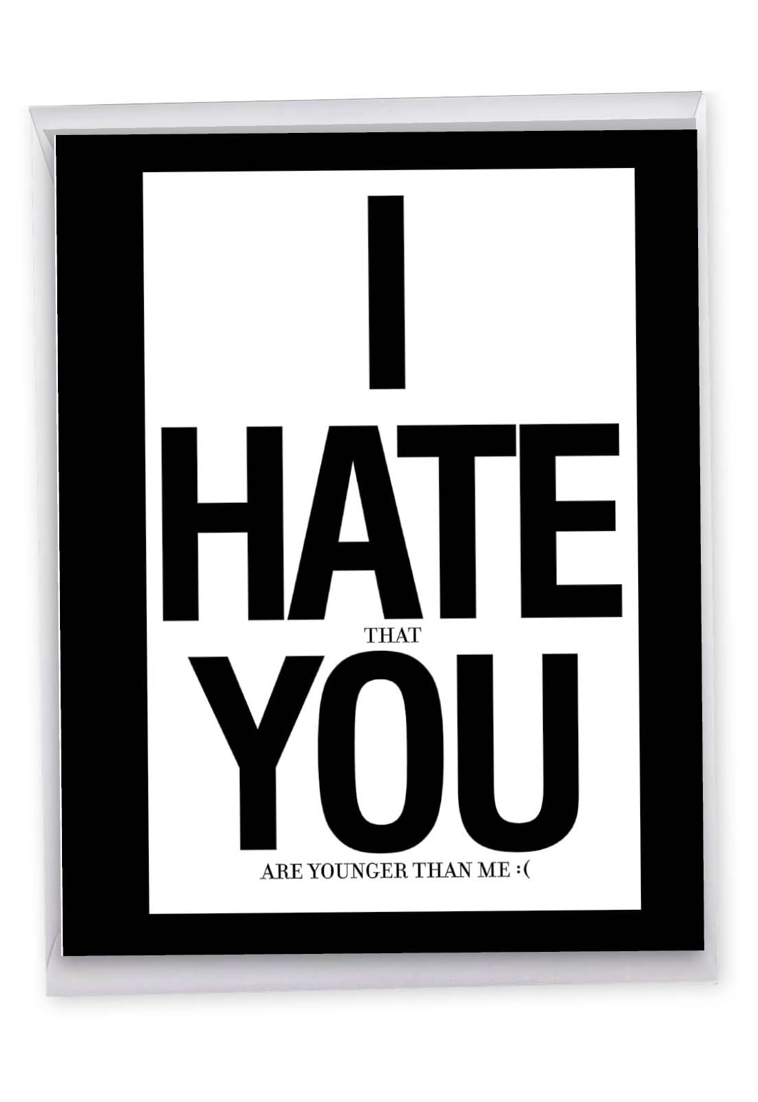 1 Large Funny Birthday Greeting Card (8.5 x 11 Inch) - I Hate You ...