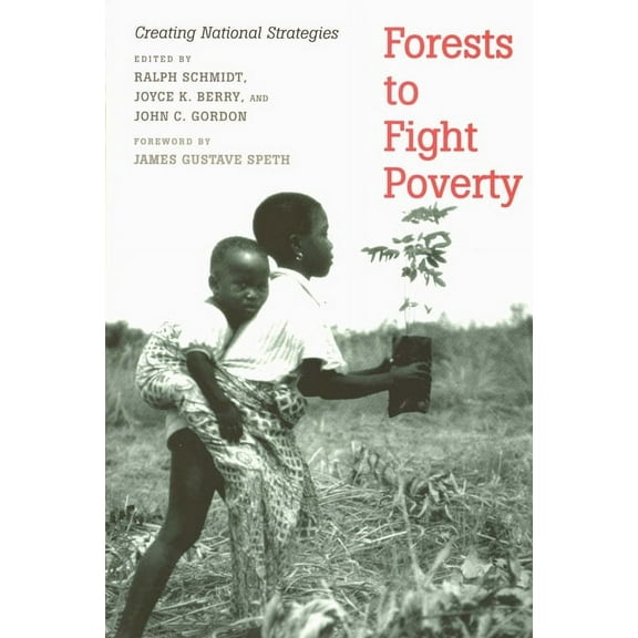 Forests to Fight Poverty: Creating National Strategies, (Paperback)