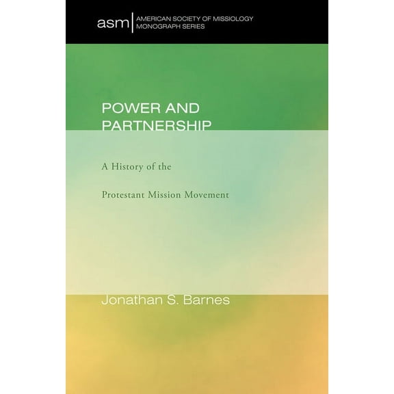 American Society of Missiology Monograph: Power and Partnership (Paperback)