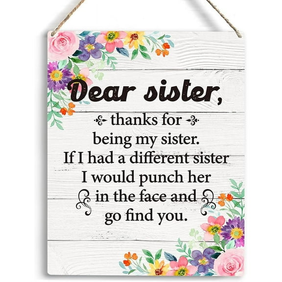 Funny Gifts Dear Sister Thanks for Being My Sister Wooden Hanging Sign Sisters Gifts for Women Sister Birthday Gifts from Sister Little Sister Big Sister Gift for Sister Sign for Bedroom 8x10 Inch
