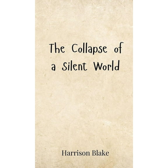 The Collapse of a Silent World, (Hardcover)