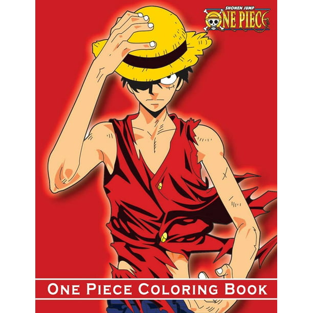 One Piece Coloring Book Anime Coloring Books One Piece For Luffy And Friends Fans One Of The Most Famous Manga In The World For Kids And Adults Paperback Walmart Com