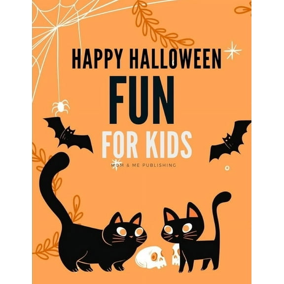 Color Me: Happy Halloween Fun For Kids : Coloring pages for kids, preschool, children, kindergarten to create amazing pictures (Series #2) (Paperback)