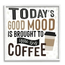 Stupell Industries Today's Good Mood Morning Coffee Food & Beverage Painting White Framed Art Print Wall Art