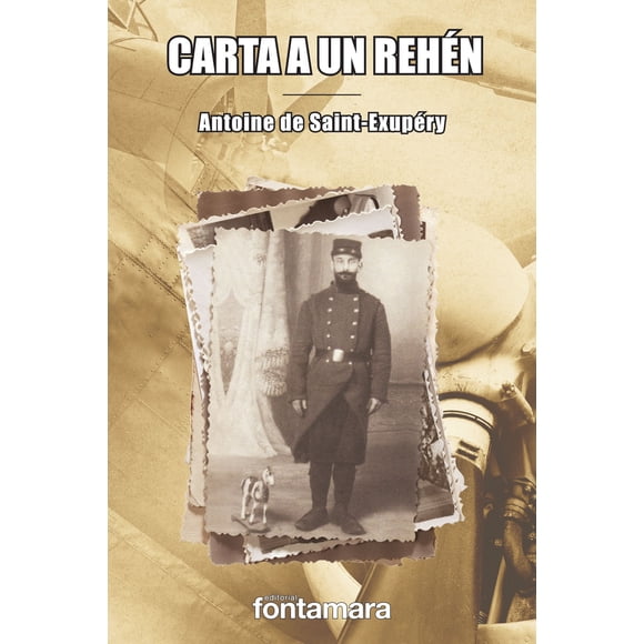 CARTA A UN REHEN DISTRIBUCIONES FONTAMARA ANTOINE DE SAINT-EXUPERY