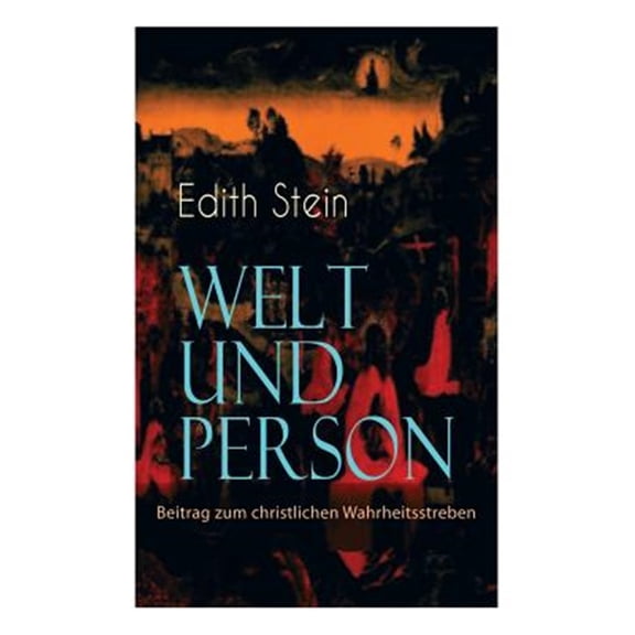 Pre-Owned Welt und Person - Beitrag zum christlichen Wahrheitsstreben: Die weltanschauliche Bedeutung der Phnomenologie, Husserls Phnomenologie, Gegensatz zwischen Husserl und Scheler, Natur und bernatur in