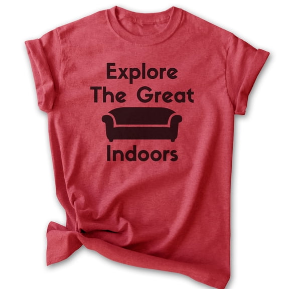 Explore The Great Indoors Shirt, Unisex Women's Men's Shirt, Introvert Shirt, Indoorsy Shirt, Heather Red, Medium