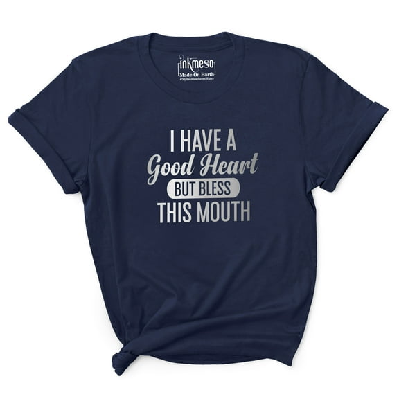 Inkmeso Tee Shirts For Women I Have A Good Heart But Bless This Mouth Graphic Funny Tshirt