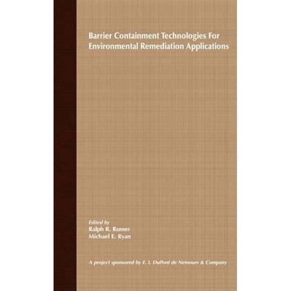 Pre-Owned Barrier Containment Technologies for Environmental Remediation Applications, (Hardcover)