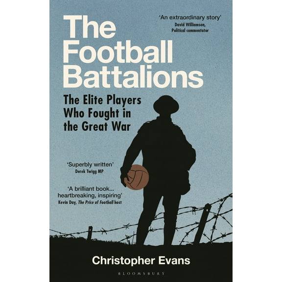 The Football Battalions: The Elite Footballers Who Fought in the Great War, (Hardcover)