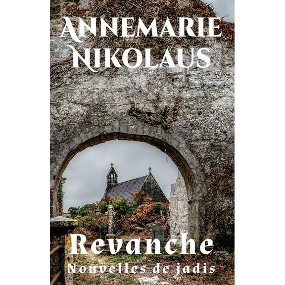 Revanche: Nouvelles de jadis, (Paperback)
