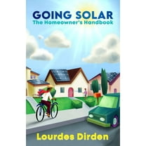 Going Solar The Homeowner's Handbook, (Paperback)