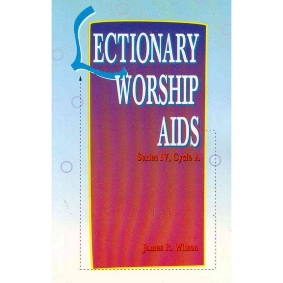 Lectionary Worship Aids: Series IV Cycle A (Paperback)