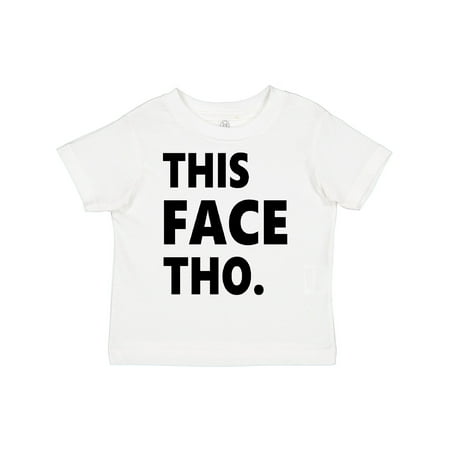 

Inktastic This Face Tho Gift Toddler Boy or Toddler Girl T-Shirt