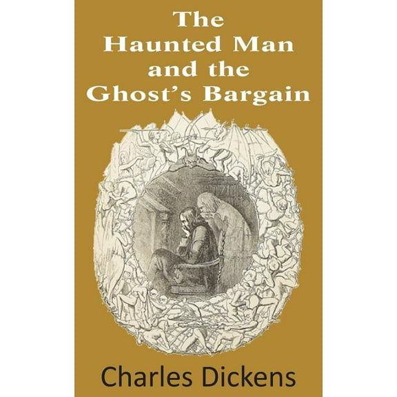 The Haunted Man and the Ghost's Bargain, (Paperback)