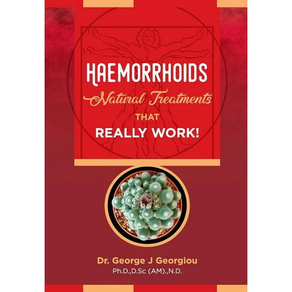 Haemorrhoids: Natural Treatments That Really Work! (Paperback)