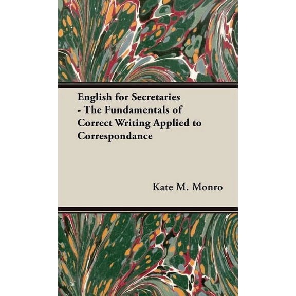 English for Secretaries - The Fundamentals of Correct Writing Applied to Correspondance (Hardcover)