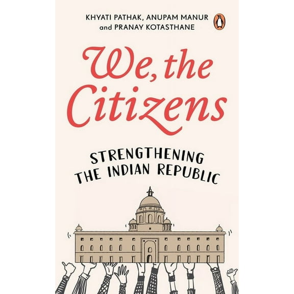 We, The Citizens : Strengthening the Indian Republic (Paperback)