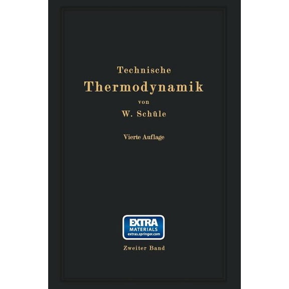 Technische Thermodynamik: Zweiter Band: HÃ¶here Thermodynamik Mit EinschluÃ Der Chemischen ZustandsÃ¤nderungen Nebst Ausge, (Paperback)